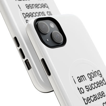 I Am Going To Succeed Because I Am Crazy (Magsafe)