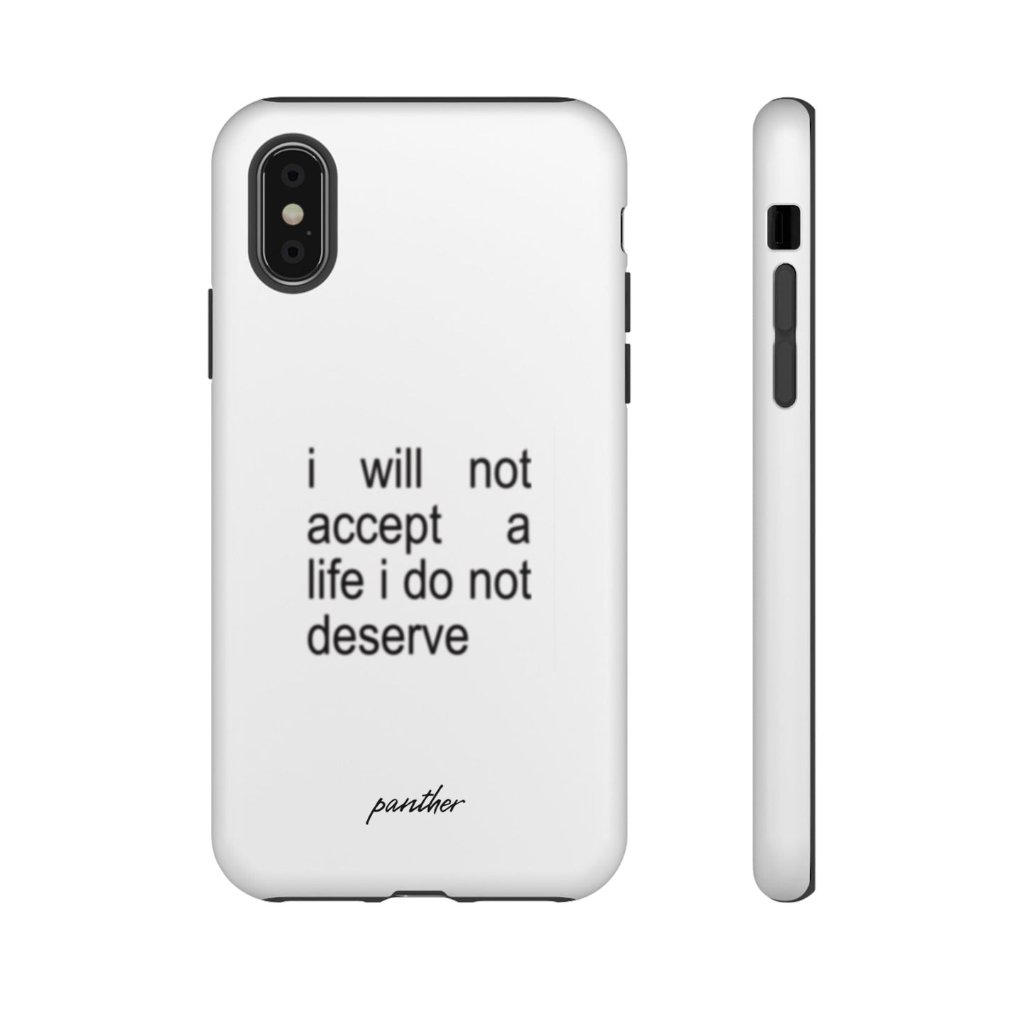 I Will Not Accept A Life I Do Not Deserve.