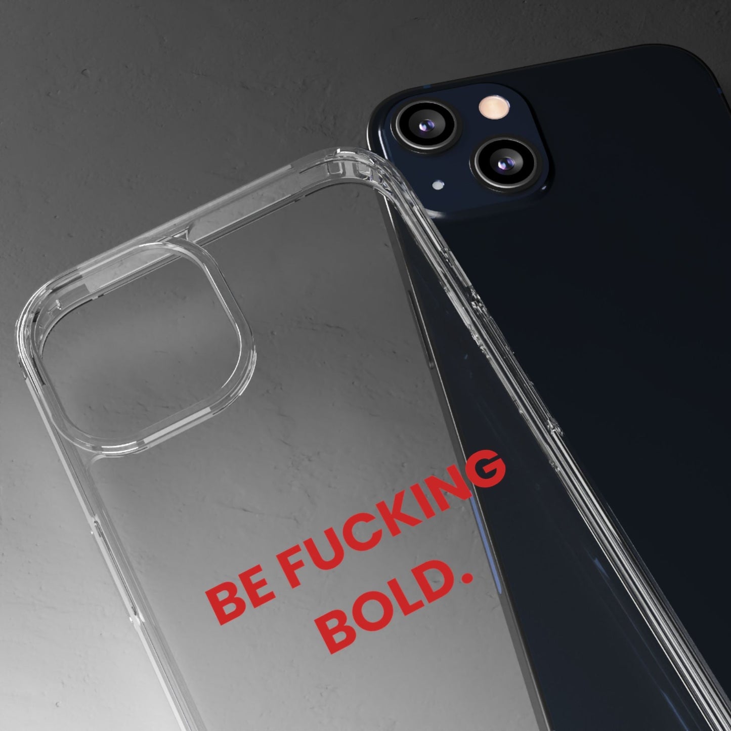 “Be Fucking Bold” Clear Case