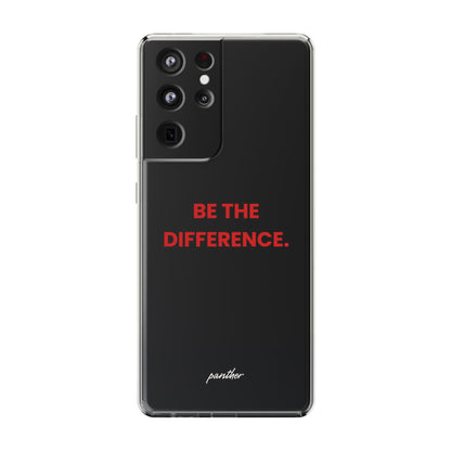 “Be The Difference” Clear Case.