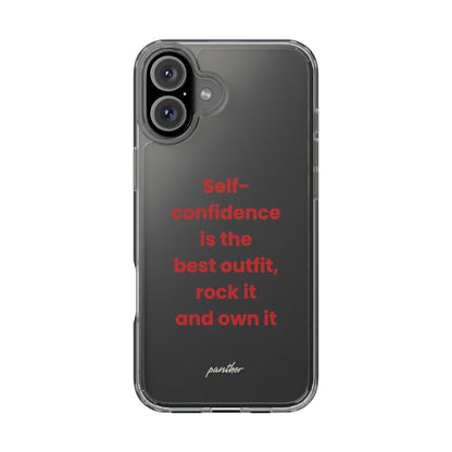 “ Self- confidence is the best outfit, rock it and own it” Clear Case