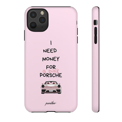 I Need Money For A Pink Porsche (Pink).