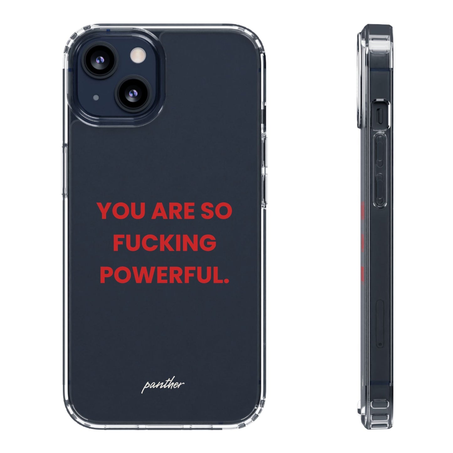 “You Are So Fucking Powerful” Clear Case.