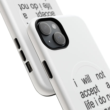 I Will Not Accept A Life I Do Not Deserve (Magsafe)