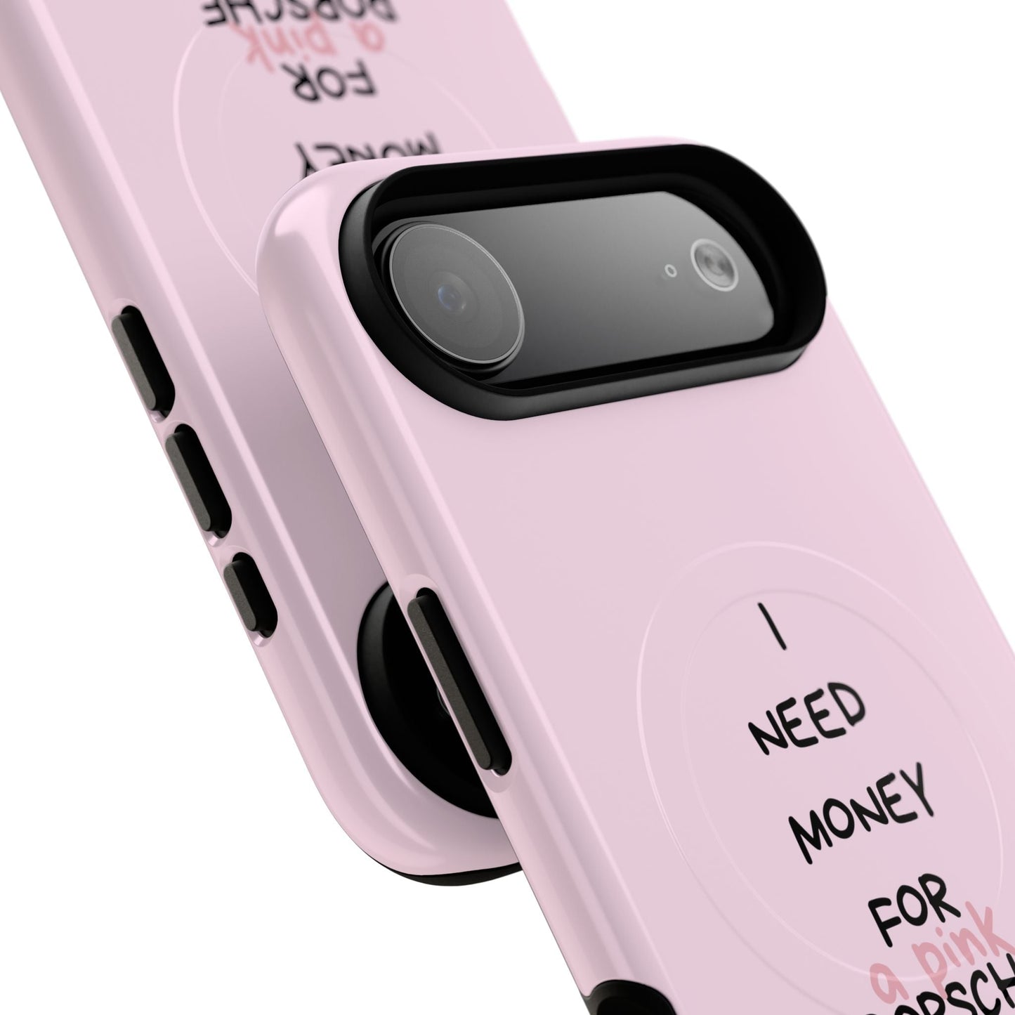 I Need Money For A Pink Porsche (Pink) (Magsafe)