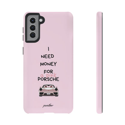I Need Money For A Pink Porsche (Pink)