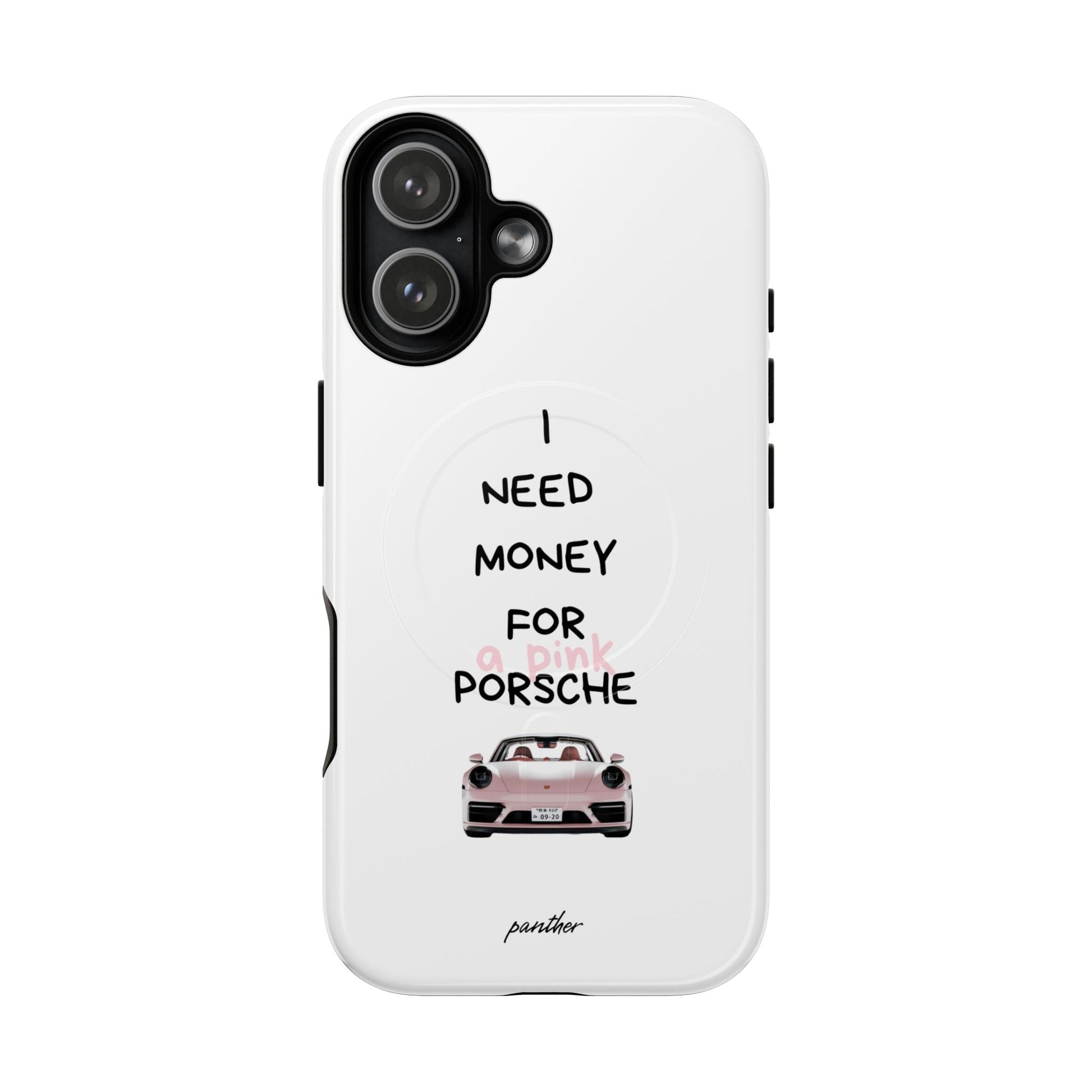 I Need Money For A Pink Porsche (White) (Magsafe).