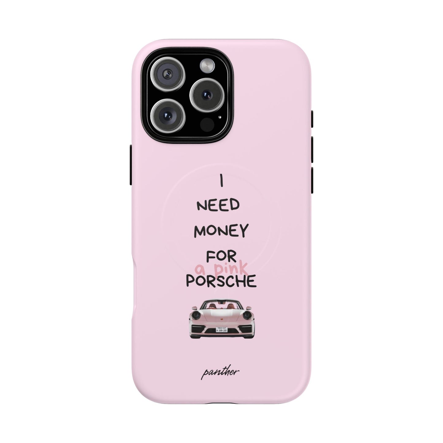 I Need Money For A Pink Porsche (Pink) (Magsafe).