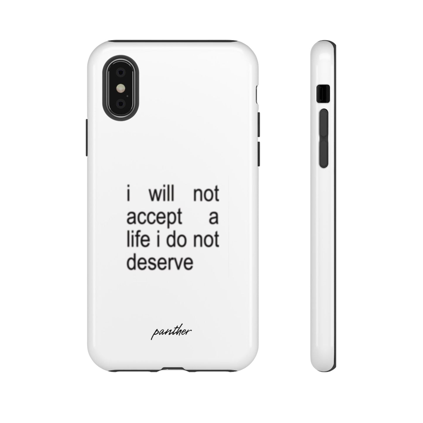 I Will Not Accept A Life I Do Not Deserve.