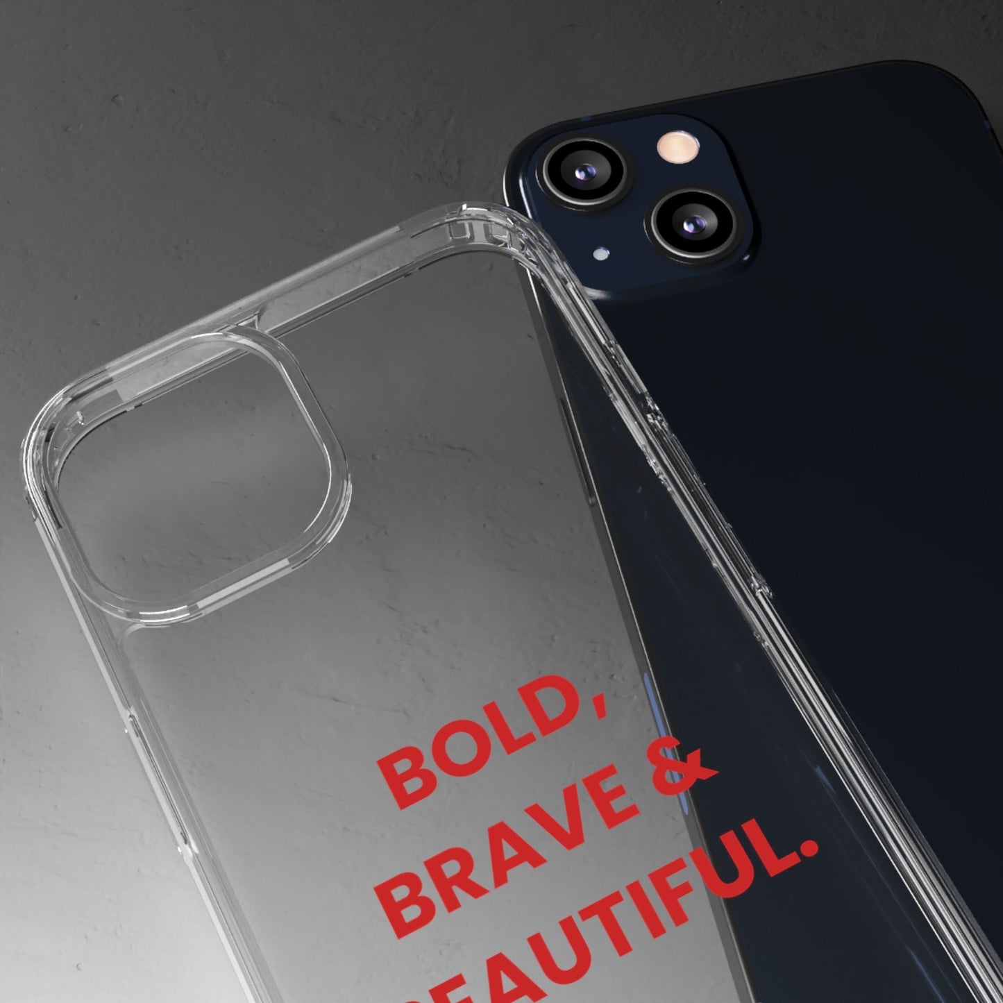 “Bold, Brave & Beautiful” Clear Case