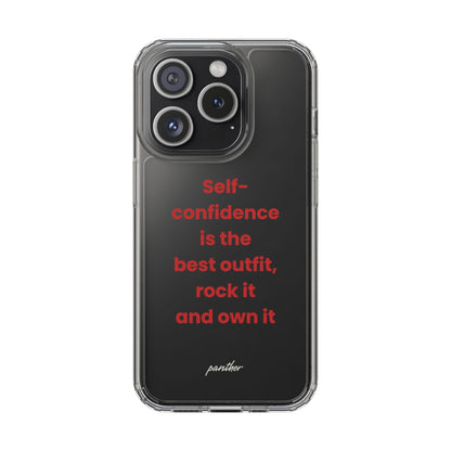 “ Self- confidence is the best outfit, rock it and own it” Clear Case