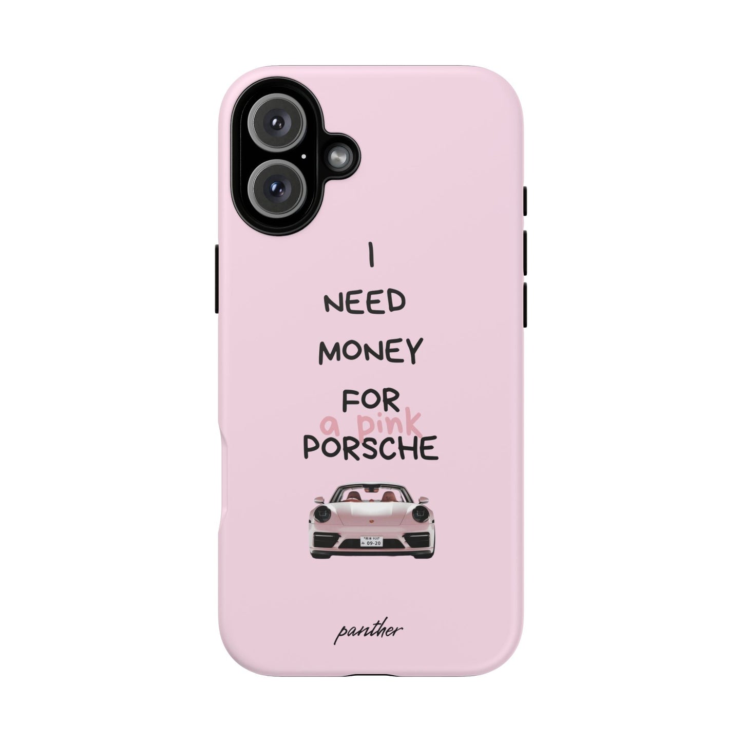 I Need Money For A Pink Porsche (Pink)