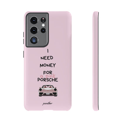 I Need Money For A Pink Porsche (Pink)