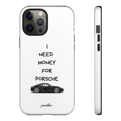 I Need Money For Porsche.