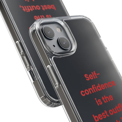 “ Self- confidence is the best outfit, rock it and own it” Clear Case
