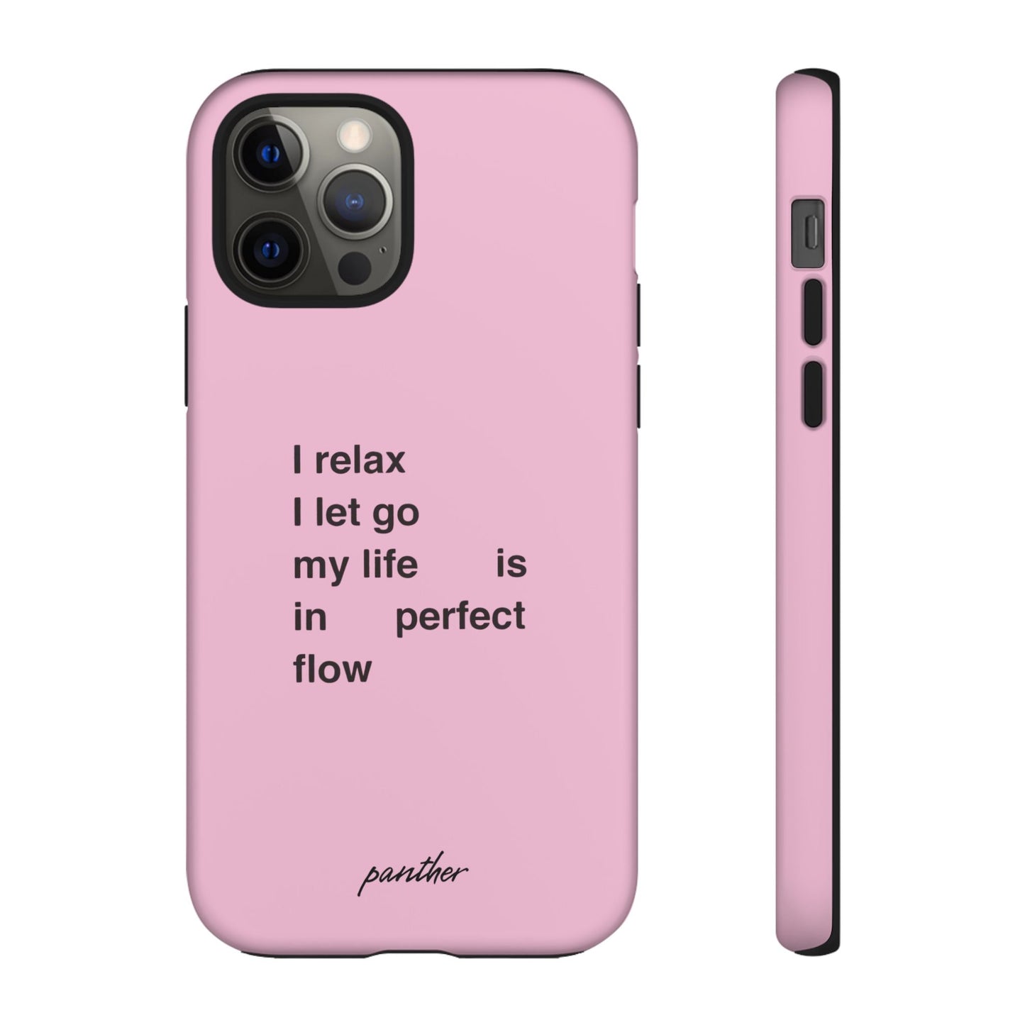 "I relax; I let go; my life is in perfect flow"