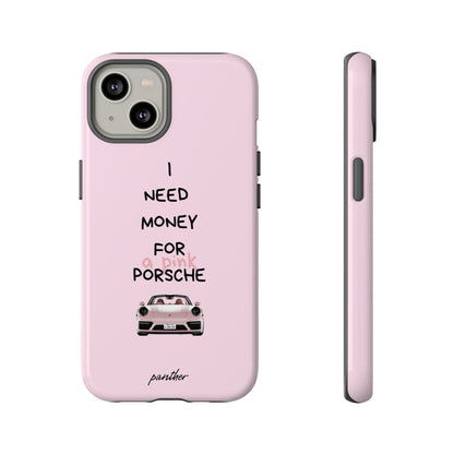 I Need Money For A Pink Porsche (Pink)