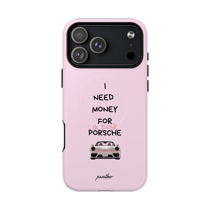 I Need Money For A Pink Porsche (Pink) (Magsafe)