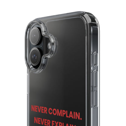 “Never Complain Never Explain” Clear Case