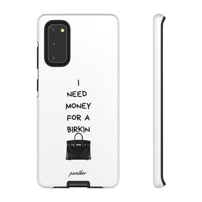 I Need Money For A Birkin.