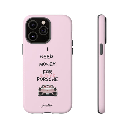 I Need Money For A Pink Porsche (Pink)