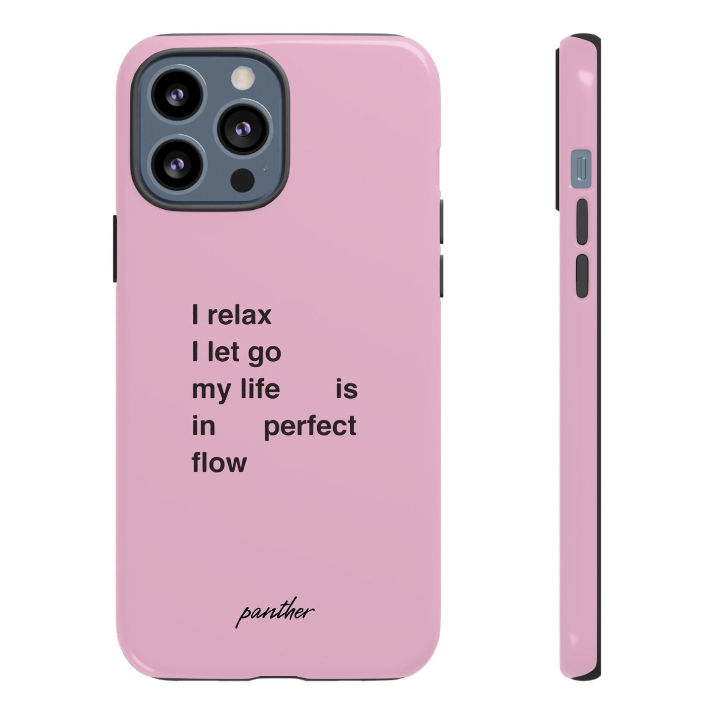 "I relax; I let go; my life is in perfect flow"