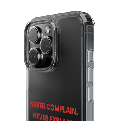 “Never Complain Never Explain” Clear Case