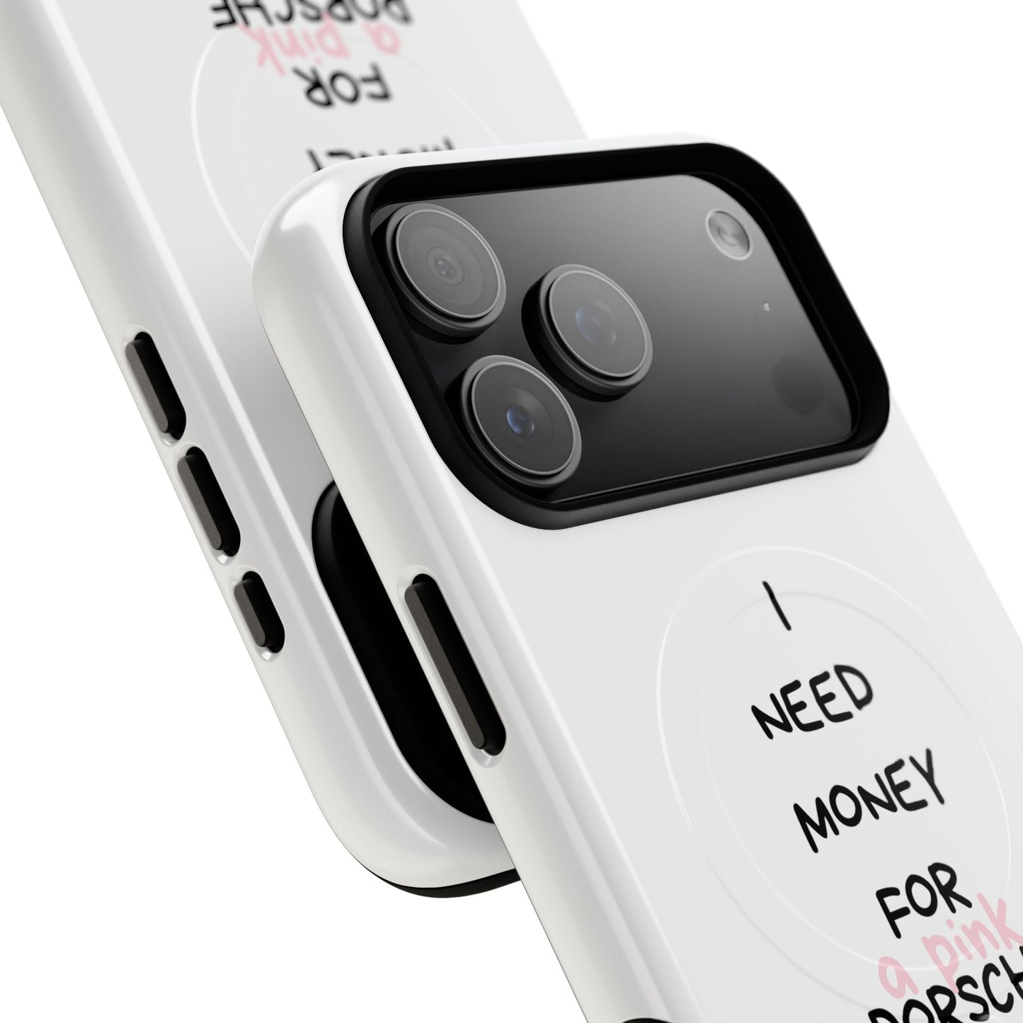 I Need Money For A Pink Porsche (White) (Magsafe)