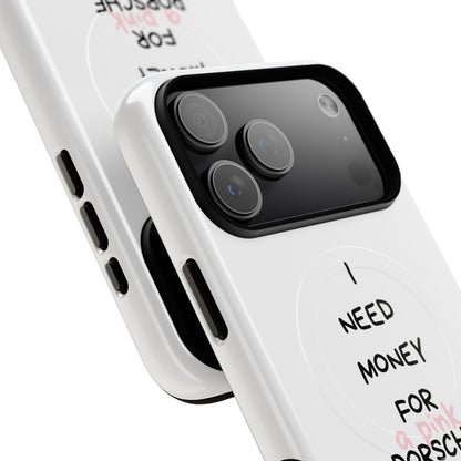 I Need Money For A Pink Porsche (White) (Magsafe)