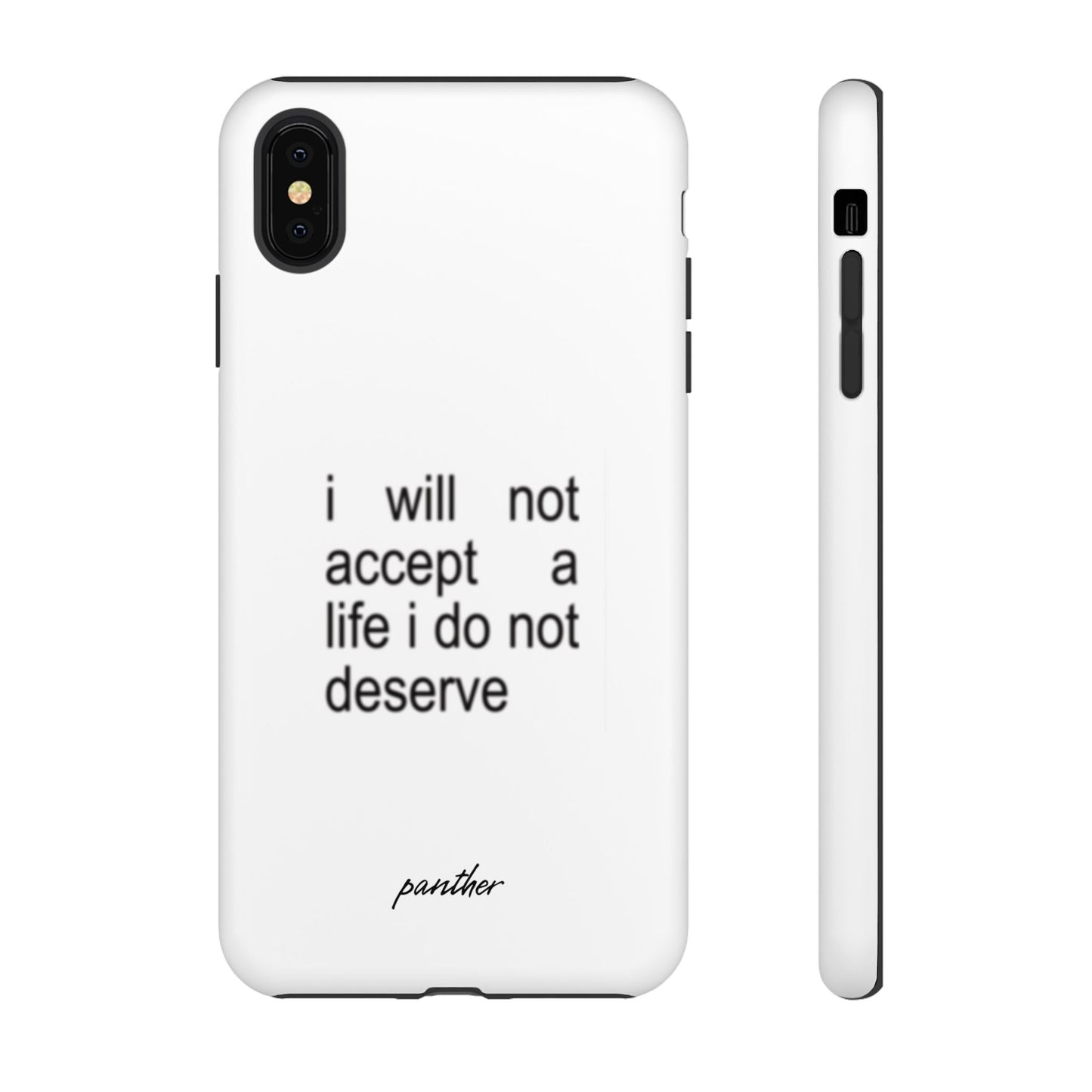 I Will Not Accept A Life I Do Not Deserve.