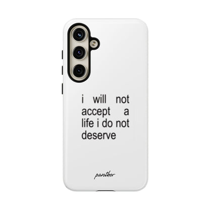 I Will Not Accept A Life I Do Not Deserve