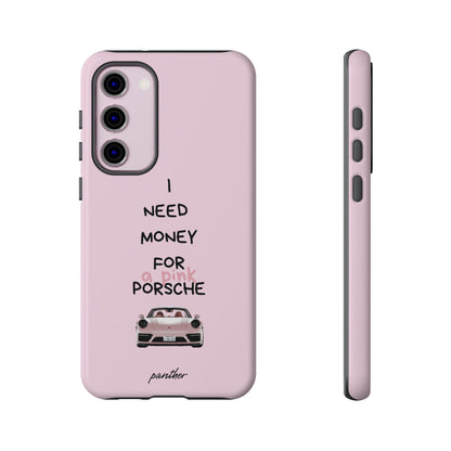 I Need Money For A Pink Porsche (Pink)
