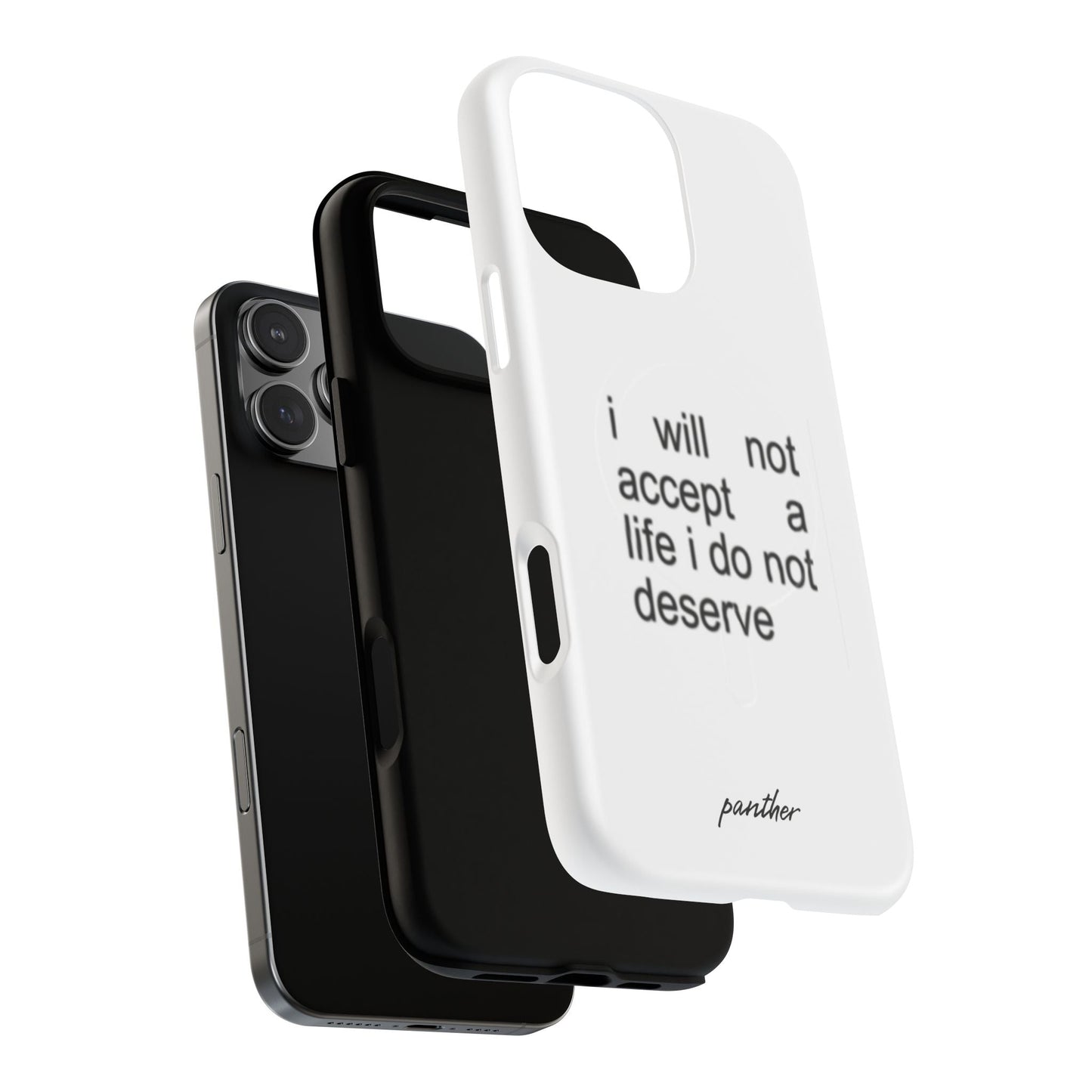 I Will Not Accept A Life I Do Not Deserve (Magsafe)