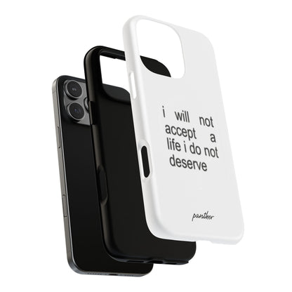 I Will Not Accept A Life I Do Not Deserve (Magsafe)