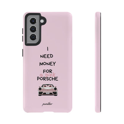 I Need Money For A Pink Porsche (Pink)