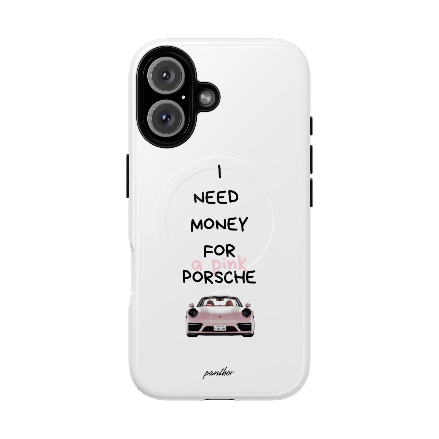I Need Money For A Pink Porsche (White) (Magsafe).