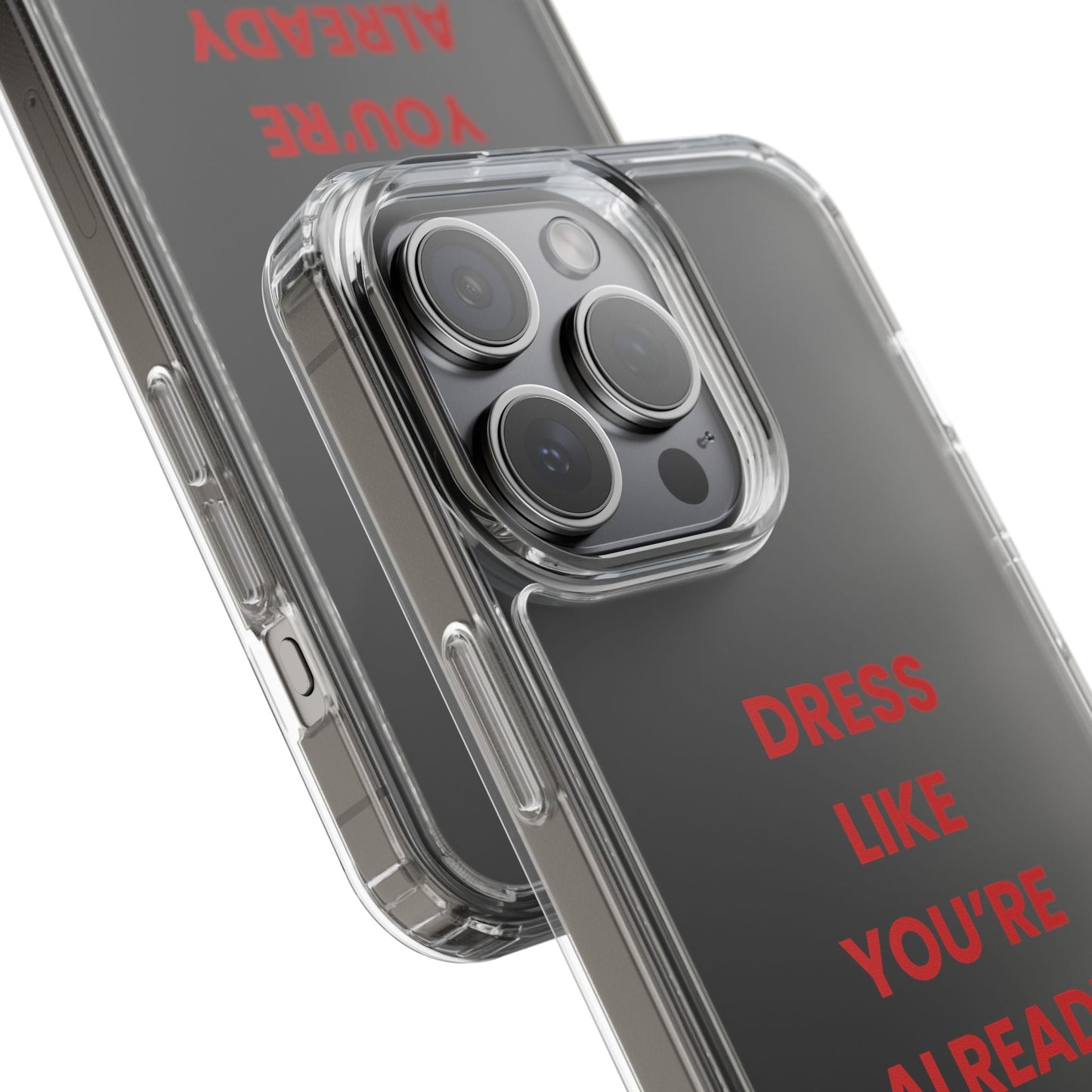 “Dress Like You’re Already Famous” Clear Case