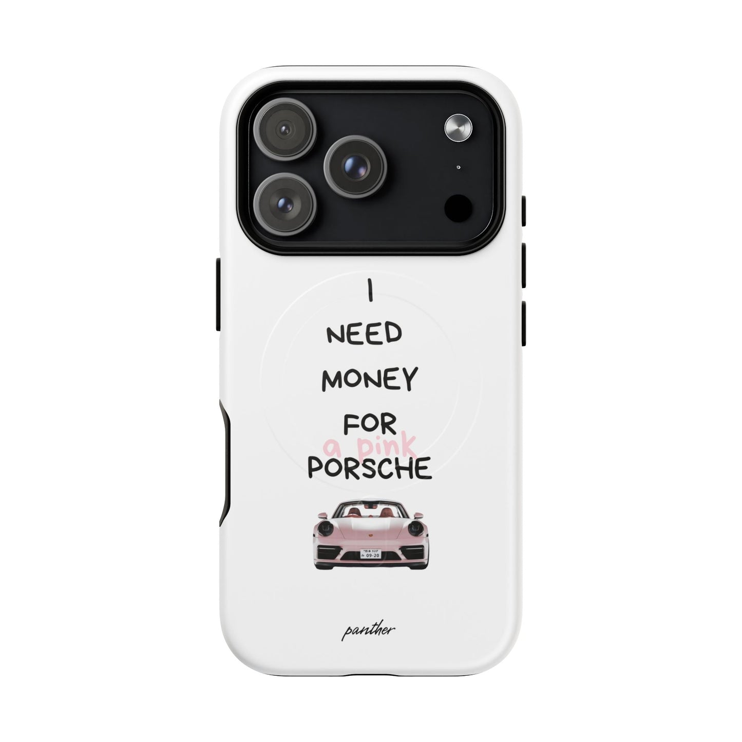 I Need Money For A Pink Porsche (White) (Magsafe)