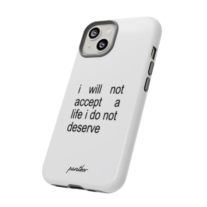 I Will Not Accept A Life I Do Not Deserve