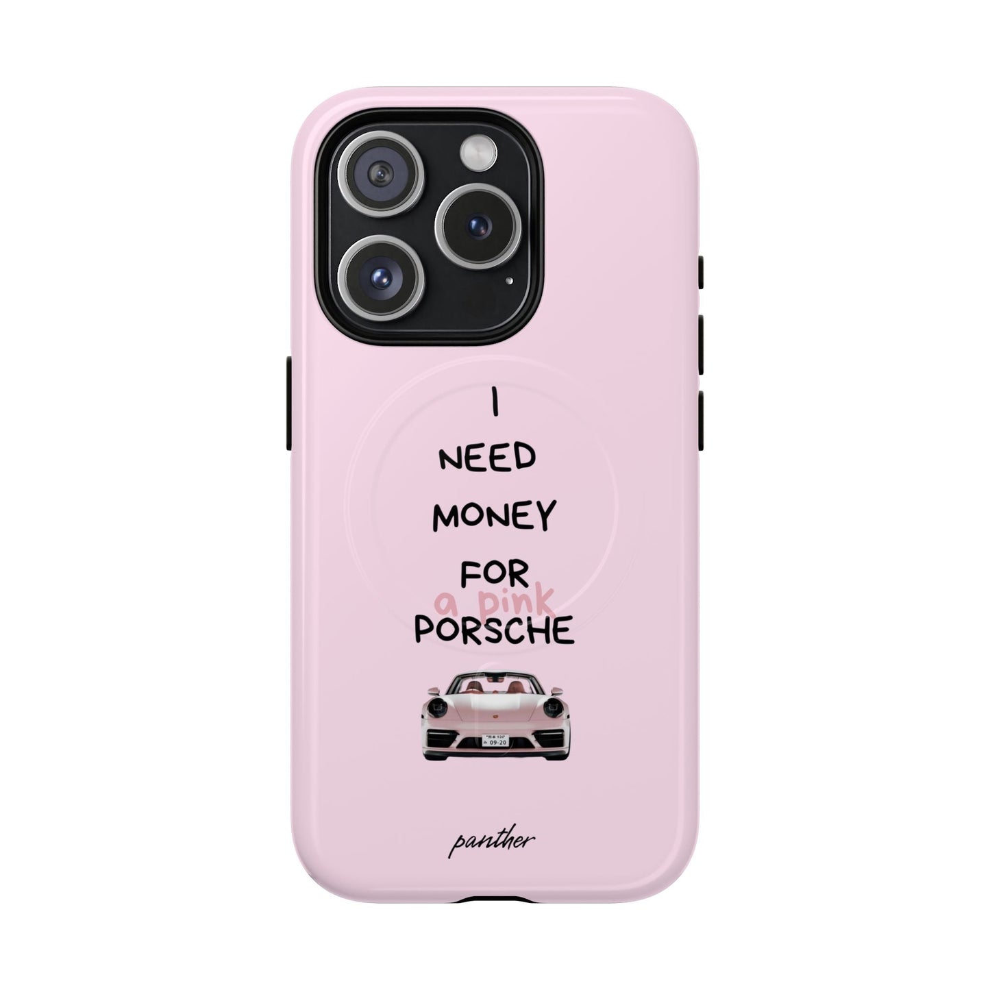 I Need Money For A Pink Porsche (Pink) (Magsafe).