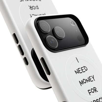 I Need Money For Porsche (Magsafe)