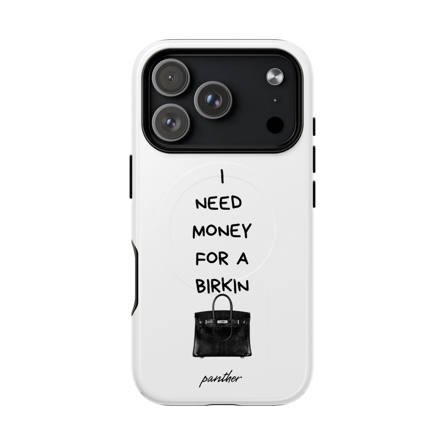 I Need Money For A Birkin (Magsafe)