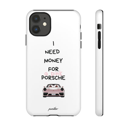 I Need Money For A Pink Porsche (White).
