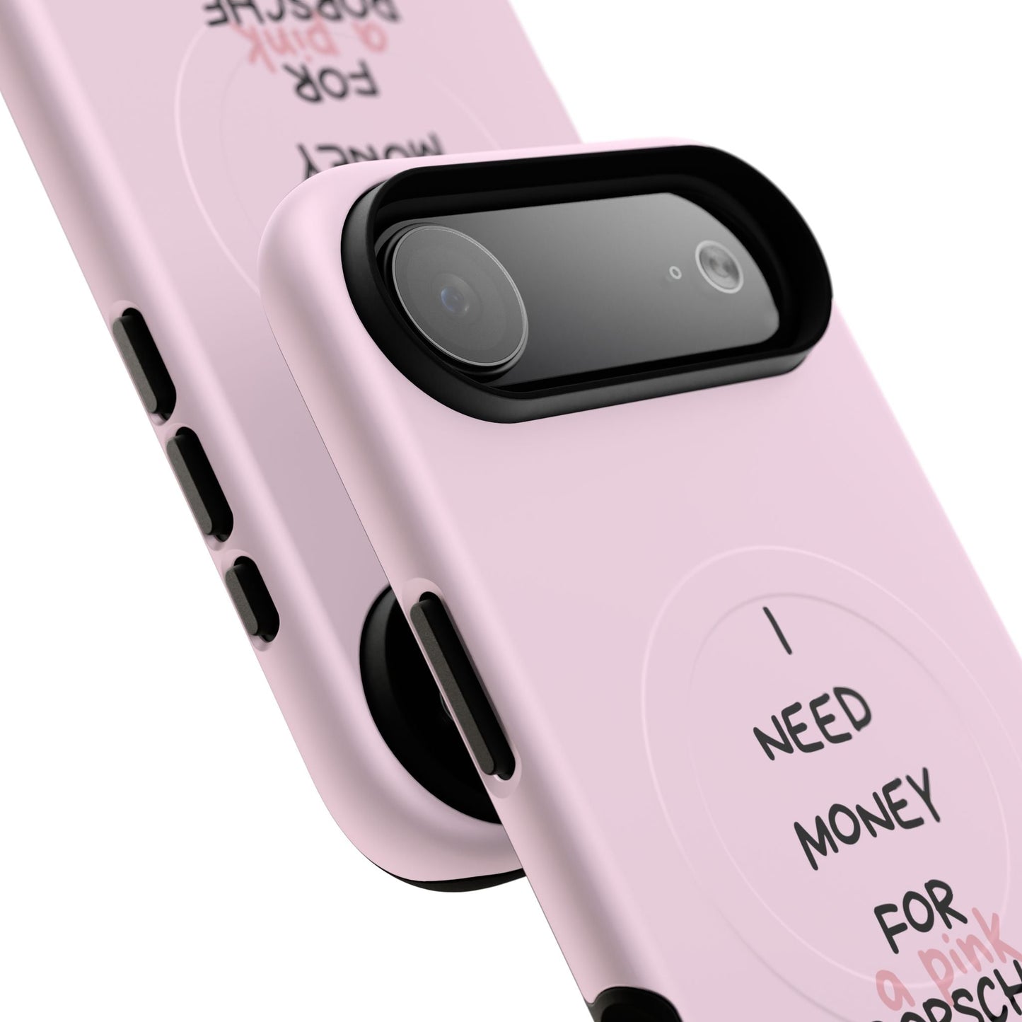 I Need Money For A Pink Porsche (Pink) (Magsafe)