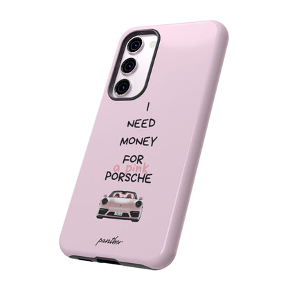 I Need Money For A Pink Porsche (Pink)