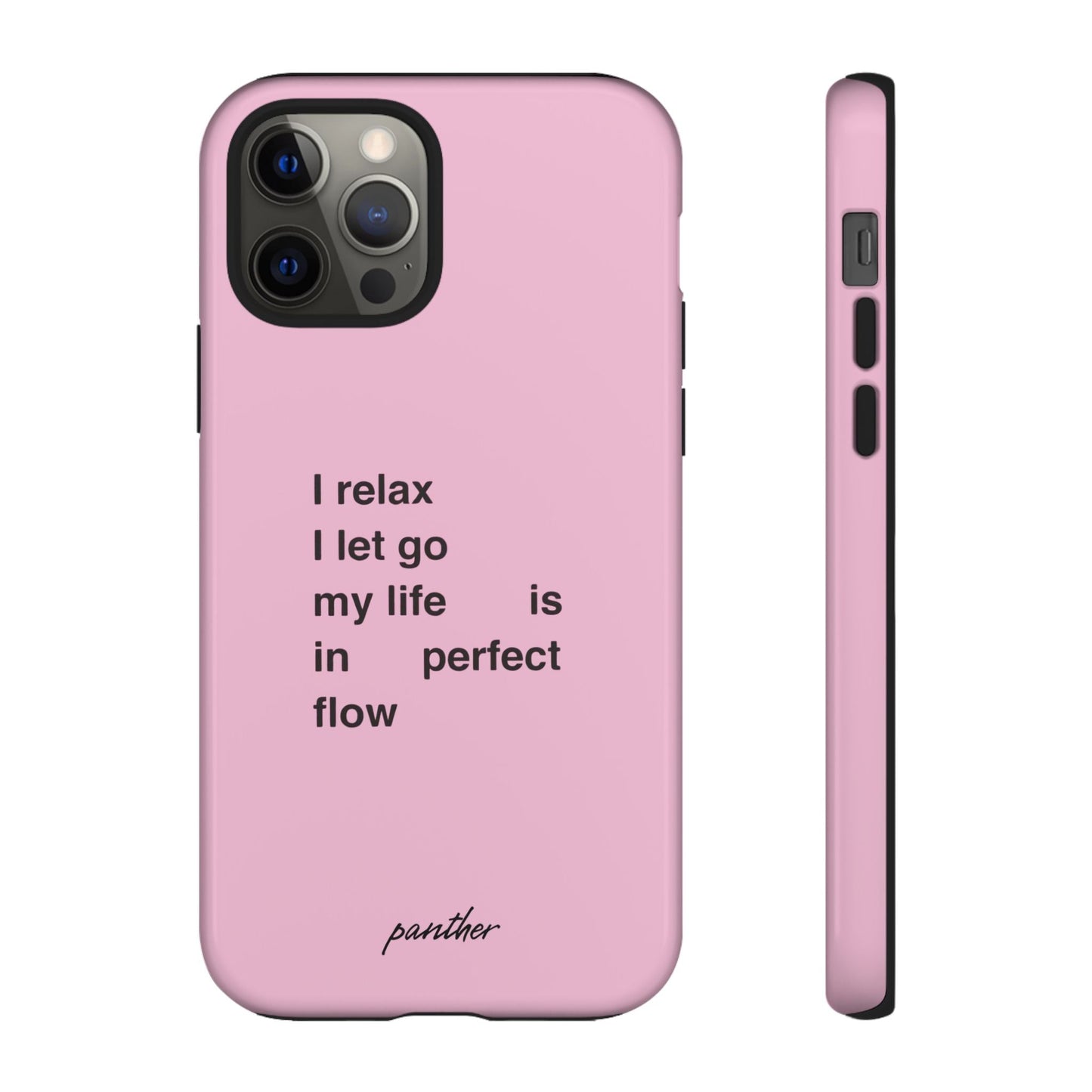 "I relax; I let go; my life is in perfect flow"