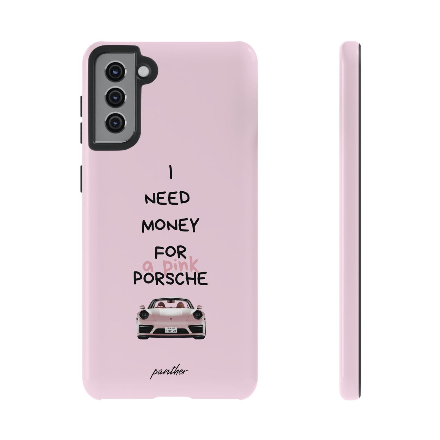 I Need Money For A Pink Porsche (Pink)