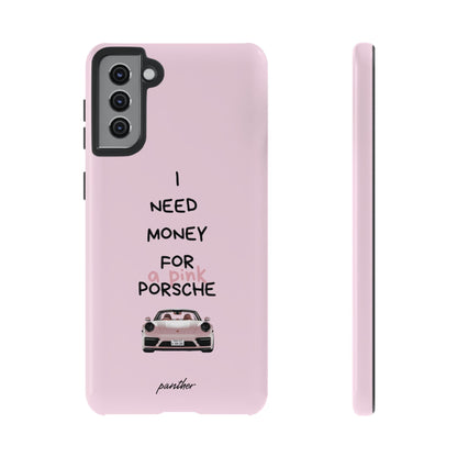 I Need Money For A Pink Porsche (Pink)