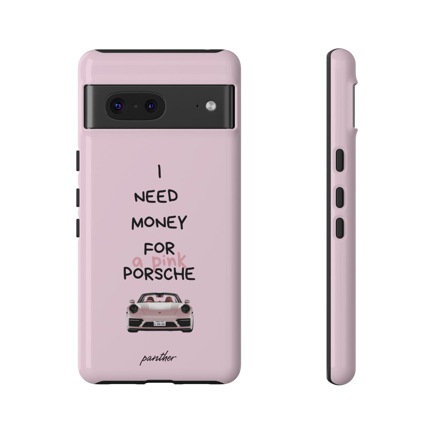 I Need Money For A Pink Porsche (Pink)