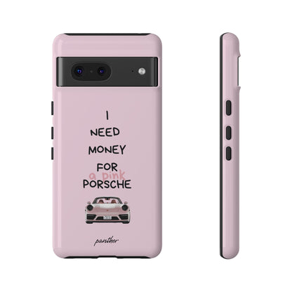 I Need Money For A Pink Porsche (Pink)